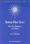 Behold That Star with Rise Up, Shepherd and Follow